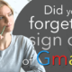 Not sure if you signed out of Gmail on other devices?