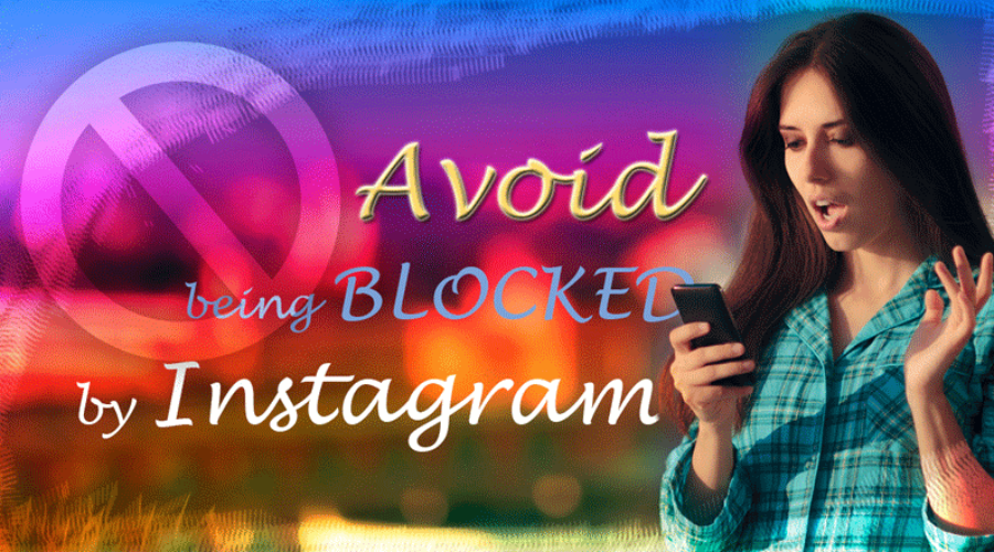 Avoid being blocked by Instagram
