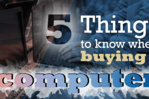 5 things to know when buying a computer