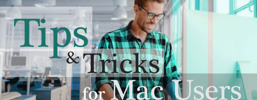 Tips and tricks for mac users