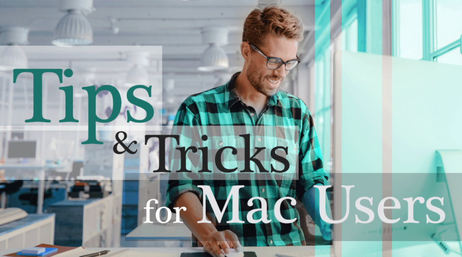 Tips and tricks for mac users